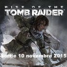 Rise of The Tomb Raider      (DISPONIBLE AU CINEMA LA MALBAIE))
